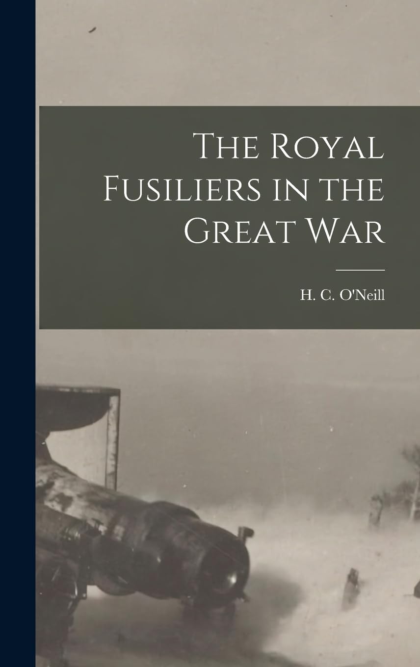 The Royal Fusiliers in the Great War