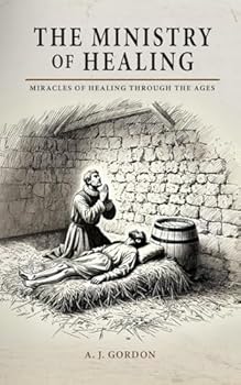 Paperback The Ministry of Healing: Miracles of Healing Through the Ages Book
