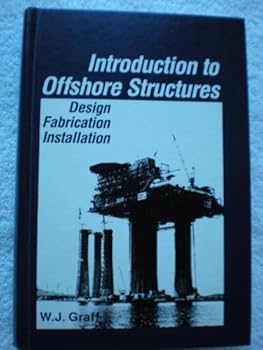 Hardcover Introduction to Offshore Structures: Design, Fabrication, Installation. Book