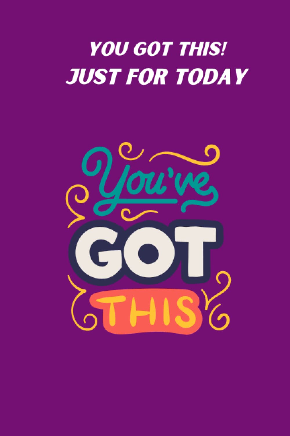 Brenda WrightYou Got This! Just for Today