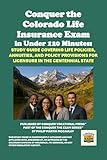 Conquer the Colorado Life Insurance Exam in Under 120 Minutes: Study Guide Covering Life Policies, Annuities, and Policy Provisions for Licensure in the ... State (Insurance and Risk Management Exams)