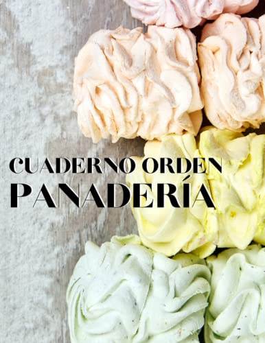 Cuaderno Orden Panadería: Libro de registro de pedidos para pedidos de pasteles personalizados | Rastreador de pedidos de clientes para pasteles, galletas, brownies y más.