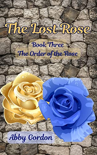 The Lost Rose (The Order of the Rose Book 3) - Kindle edition by Gordon ...
