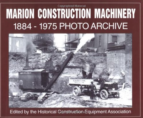 Marion Construction Machinery: 1884-1975 Photo Archive
