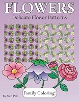 Flowers: Delicate Flower Patterns (Family Coloring!) B0F62YLLSV Book Cover