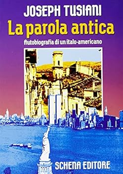 Paperback La parola antica: Autobiografia di un italo-americano [Italian] Book