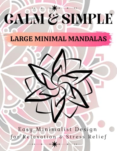Calm & Simple Mandalas /Large Print Designs for Beginners, Adults, and Seniors/Stress Relief Coloring Book with Bold and Simple 