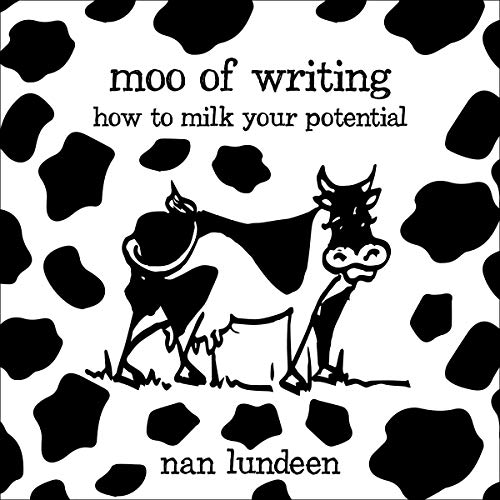 Moo of Writing: How to Milk Your Potential by Nan Lundeen episode artwork