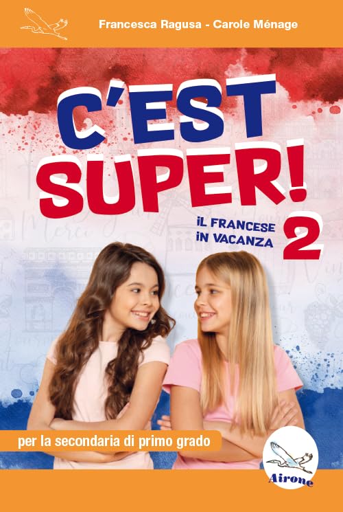 C'est super! 2. Il francese in vacanza. Ediz. per la scuola