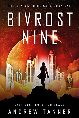 Bivrost Nine: An Epic Interstellar Colonization Adventure (The Bivrost Nine Saga Book 1)