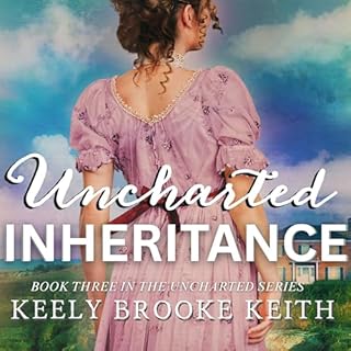 Uncharted Inheritance Audiobook By Keely Brooke Keith cover art