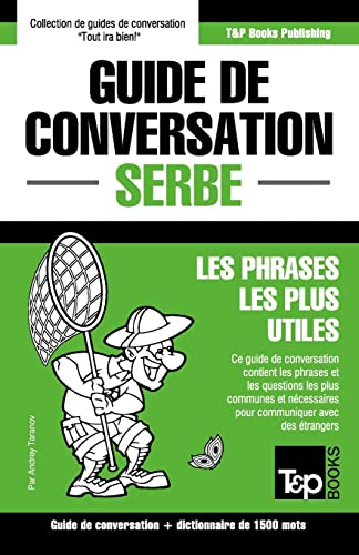 Guide de conversation Français-Serbe et dictionnaire concis de 1500 mots (French Collection) (French Edition)