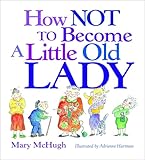 How Not to Become a Little Old Lady