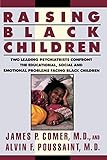 Raising Black Children: Two Leading Psychiatrists Confront the Educational, Social and Emotional Problems Facing Black Children (Plume)