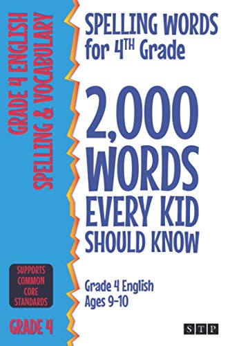 Spelling Words for 4th Grade: 2,000 Words Every Kid Should Know (Grade 4 English Ages 9-10) (2,000 Spelling Words (US Editions))