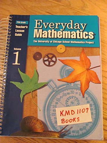 Everyday Mathematics: Teacher's Lesson Guide, Vol. 1, Grade 5 (The University of Chicago School Mathematics Project)