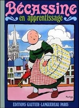Bécassine en apprentissage - Book #2 of the Bécassine série originale