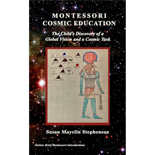 Montessori Cosmic Education, The Child&amp;rsquo;s Discovery of a Global Vision and a Cosmic Task by Susan Mayclin Stephenson episode artwork
