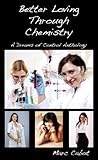 Better Loving Through Chemistry:  A Dreams of Control Anthology