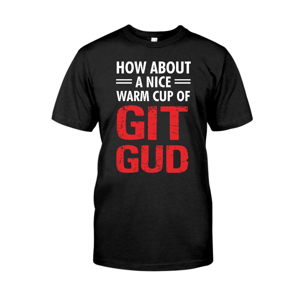 A Nice Warm Cup of Git Gud T-Shirt