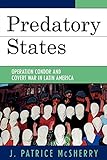  Predatory States: Operation Condor and Covert War in Latin America