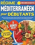 Régime Méditerranéen Pour Débutants :: 2900 Jours de Recettes Simples, Saines et Délicieuses Pour Perdre du Poids, Booster Votre Énergie et Transformer Votre Santé Avec un Plan de Repas de 90 Jours