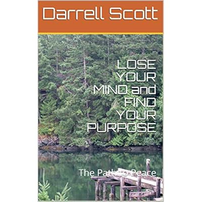 LOSE YOUR MIND and FIND YOUR PURPOSE