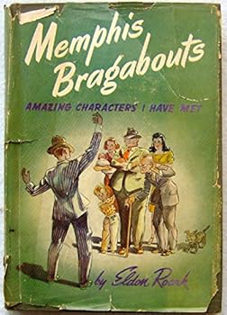 Memphis Bragabouts, Amazing Characters I Have Met