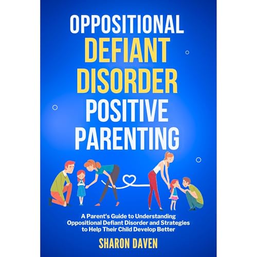 Oppositional Defiant Disorder Positive Parenting Audiolibro Por Sharon Daven arte de portada