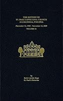 The History of St. Paul's Episcopal Church, Alexandria, Virginia. Volume II: November 12, 1984-November 12, 2009 B07BVH9XYX Book Cover