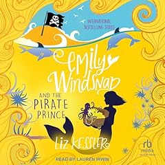 Emily Windsnap and the Pirate Prince Audiobook By Liz Kessler cover art