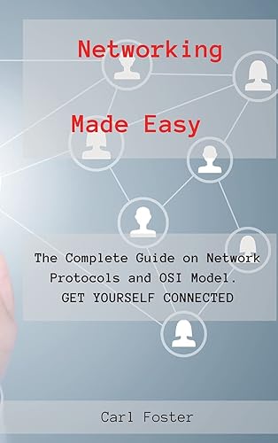 Networking Made Easy: The Complete Guide on Network Protocols and OSI Model. GET YOURSELF CONNECTED.