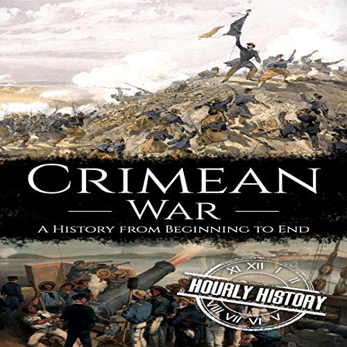 Crimean War: A History from Beginning to End by Hourly History episode artwork