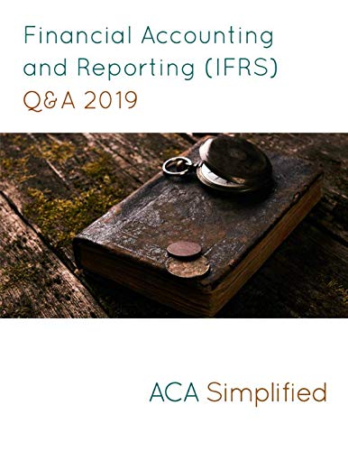 Financial Accounting and Reporting (IFRS) Q&A 2019