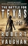 The Battle For Texas: A Historical Western