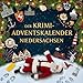 Der Krimi-Adventskalender Niedersachsen: Mordsverdächtig in 24 Akten. Ein Fall in deiner Nähe