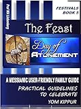 Day of Atonement: A Messianic User-Friendly Family Guide (Festivals Series Book 5)