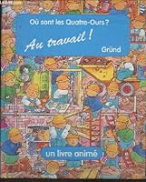 Ou sont les 4 ours ? au travail ! 270004732X Book Cover