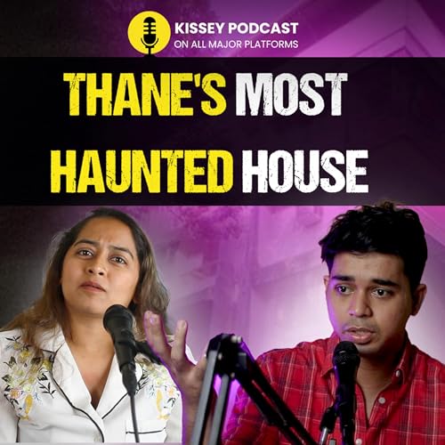 Thane's Most Haunted Building: House haunted with family and Satan | Kissey podcast | Mumbai