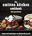The Smitten Kitchen Cookbook: Recipes and Wisdom from an Obsessive Home Cook