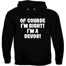 Of Course I'm Right! I'm A Devos! - Men's Soft & Comfortable Hoodie Sweatshirt