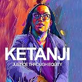 Ketanji: Justice Through Equity: Ketanji Brown Jackson and the Battle for the Soul of America