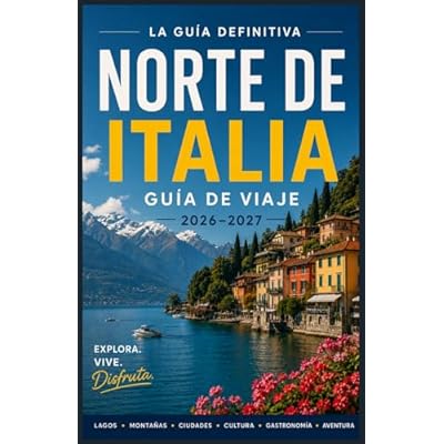 Norte de Italia Gu&iacute;a de viaje 2026-2027