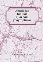 Abulfedae tabulae quaedam geographicae 5519174040 Book Cover