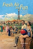 Fresh air and fun: the story of a Blackpool Holiday Camp 1874181365 Book Cover