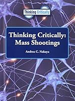 Thinking Critically: Mass Shootings 1601528221 Book Cover
