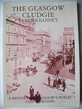 Paperback Glasgow Cludgie: Social History of Glasgow's Public Conveniences Book
