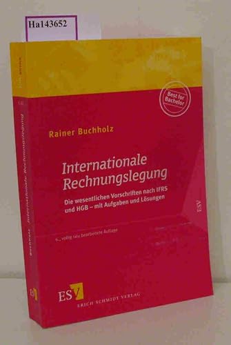 Internationale Rechnungslegung: Die wesentlichen Vorschriften nach IFRS und HGB - mit Aufgaben und Lösungen