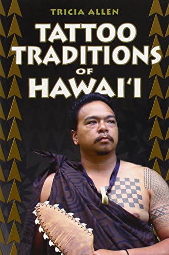 Tattoo Traditions of Hawaii Paperback – April 1, 2006