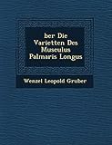 Ber Die Variet Ten Des Musculus Palmaris Longus (English and German Edition)